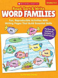 Read, Sort & Write: Word Families: Fun, Reproducible Activities with Writing Pages That Build...