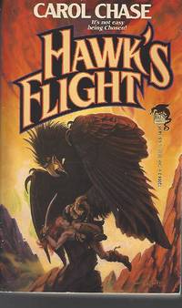 Hawk's Flight by Carol Chase - Paperback - 1991-05-01 - from Vada's Book Store (SKU: 1807150012)