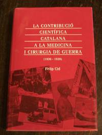 La Contribucio Cientifica Catalana a La Medicina I Cirurgia De Guerra, 1936-1939