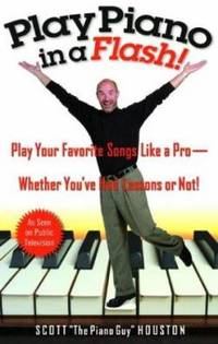 Play Piano in a Flash! : Play Your Favorite Songs Like a Pro -- Whether You've Had Lessons or Not!