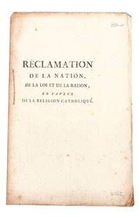Reclamation de la Nation, de la Loi et de la Raison, en Faveur de la Religion Catholique