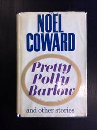 Pretty Polly Barlow and other stories by Noel Coward - 1964