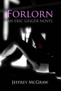 Forlorn:An Eric Geiger Novel