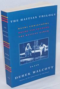image of The Haitian Trilogy. Plays. Henri Christophe, Drums and Colours, The Haitian Earth