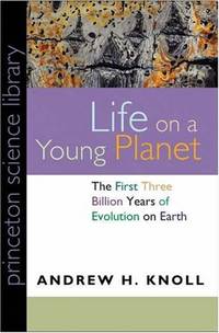 Life on a Young Planet: The First Three Billion Years of Evolution on Earth (Princeton Science...