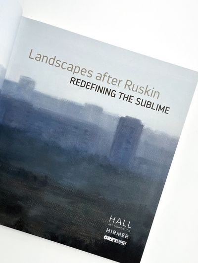 LANDSCAPES AFTER RUSKIN: Redefining the Sublime