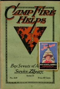 image of Camp Fire Helps For Boy Scout Camps Ceremonies--Stunts--Games--Stories--Son gs