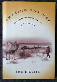 Chasing the Sea by Bissell, Tom - [2003]