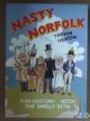 Nasty Norfolk. Fun History with the Smelly Bits.