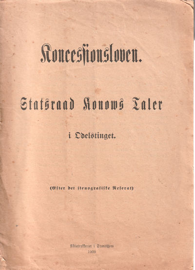 Koncesjonsloven. Statsraad  Konows Taler i…