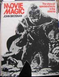 Movie Magic: The Story of Special Effects in the Cinema by John Brosnan - Hardcover - from The Owl at the Bridge (SKU: 46973)