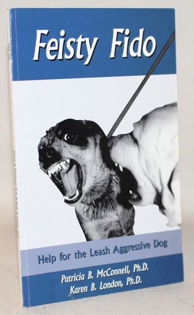 Feisty Fido - Help for the Leash Aggressive Dog.