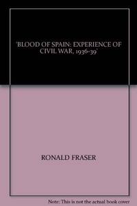 image of Blood of Spain: The Experience of Civil War, 1936-1939