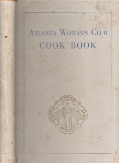 Atlanta Woman's Club Cook Book. Edited by Home Economics Department