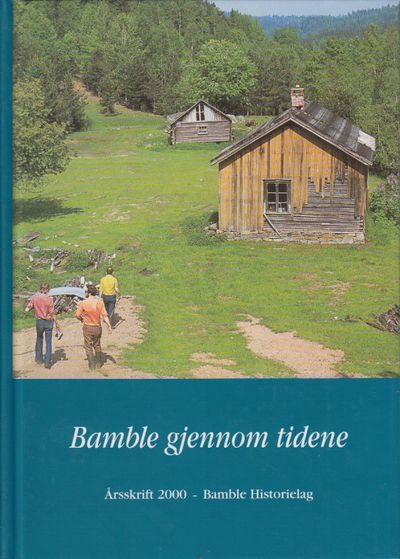 Bamble gjennom tidene. Årsskrift 2000 Bamble…