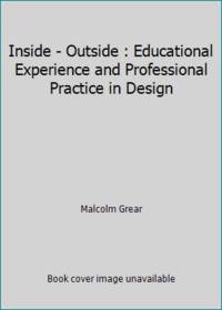 Inside - Outside : Educational Experience and Professional Practice in Design