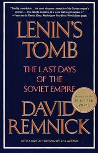 Lenin&#039;s Tomb: The Last Days of the Soviet Empire (Pulitzer Prize Winner) by Remnick, David