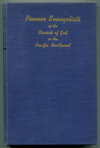 cover of Pioneer Evangelists of the Church of God in the Pacific Northwest
