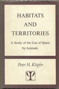 Habitats and Territories; A Study of the Use of Space by Animals by Peter H Klopfer - First edition - 1969 - from Evening Star Books (SKU: 000010248)