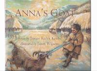 Anna's Goat -by Janice Kulyk Keefer, Illustrations / Illustrated By Janet Wilson (signed)