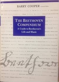 The Beethoven Compendium: A Guide to Beethoven's Life and Music