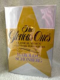 image of The Glorious Ones: Classical Music's Legendary Performers