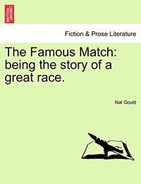 The Famous Match: Being the Story of a Great Race.