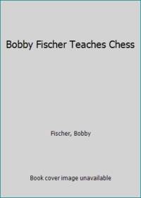 Bobby Fischer Teaches Chess