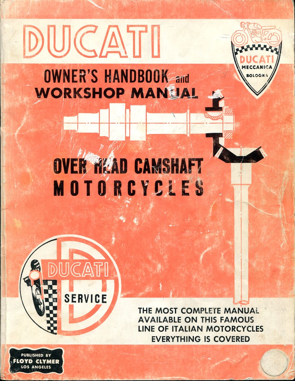 Ducati: Owners Handbook and Workshop Manual - Over Head Camshaft Motorcycles