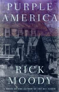 Purple America by Rick Moody - 1997