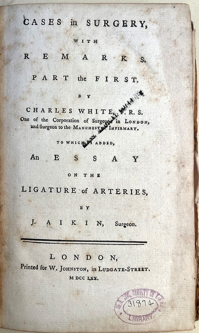 Cases in surgery, with remarks. Part the first . . . to which is added, an essay on the ligature of the arteries