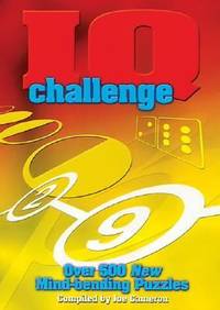 IQ Challenge : Over 500 New Mind-Bending Puzzles