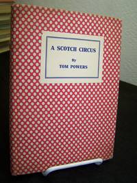 A Scotch Circus. by Tom Powers - 1st edition. - 1934 - from Zephyr Books (SKU: 126369)