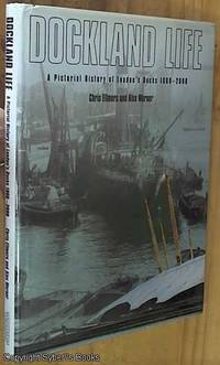 cover of Dockland Life: A Pictorial History of London's Docks, 1860-2000