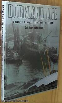 Dockland Life: A Pictorial History of London's Docks, 1860-2000