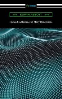 Flatland : A Romance of Many Dimensions