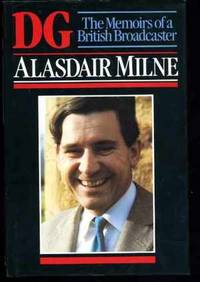 DG: The Memoirs of a British Broadcaster by Milne, Alasdair - 1989