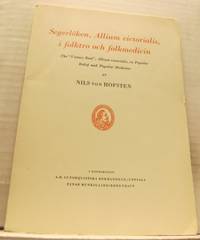Segerlöken, Allium victorialis, i folktro och folkmedicin. The ´Victory Root´, Allium...