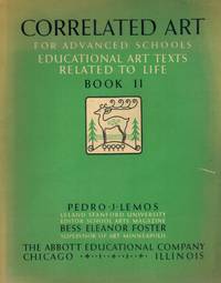 Correlated Art for Advanced Schools Educational Art Texts Related to Life  Book 2 by Lemos, Pedro J - 1927