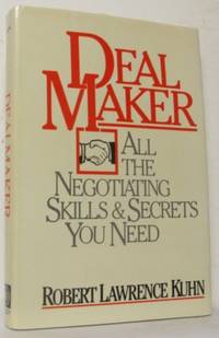 Deal Maker. All the negotiating skills & secrets…