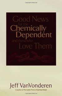 Good News for the Chemically Dependent and Those Who Love Them