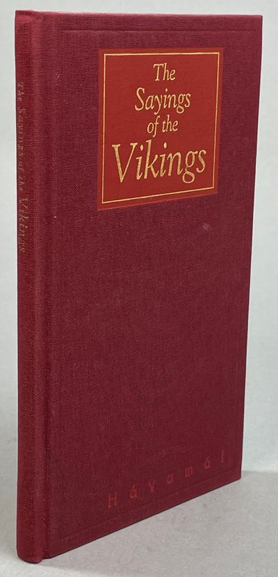 The Sayings of the Vikings. Translated from the…