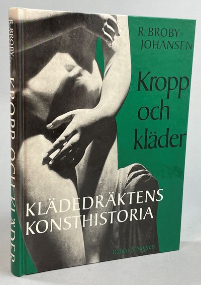 Kropp och kläder. [Klädedräktens konsthistoria].…