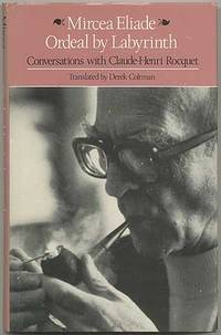 Ordeal by Labyrinth: Conversations With Claude-Henri Rocquet