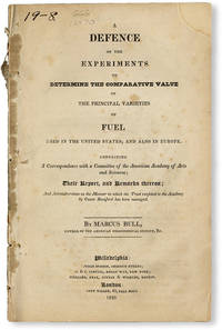 A Defence of the Experiments to Determine the Comparative Value of the Principal Varieties of Fuel Used in the United States, and also in Europe. Containing a correspondence with a committee of the American Academy of Arts and Sciences; their report, and remarks thereon; and animadversions on the manner in which the trust confided to the Academy by Count Rumford has been managed