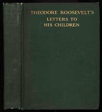 Theodore Roosevelt&#039;s Letters to His Children by Theodore Roosevelt - 1919