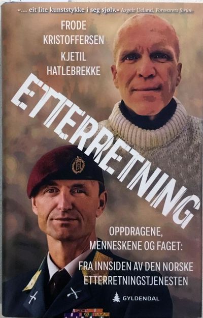 Etterretning. Oppdragene, menneskene og faget.…