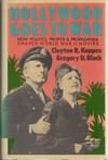 [MILITARY] HOLLYWOOD GOES TO WAR HOW POLITICS, PROFITS & PROPAGANDA SHAPED WORLD WAR II MOVIES