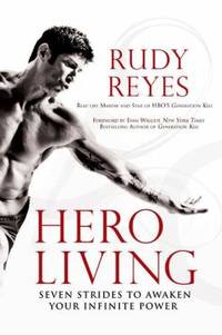 Hero Living : Seven Strides to Awaken Your Infinite Power