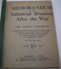 Memorandum on the Industrial Situation After the War, The Garton Foundation: Privately Circulated...